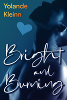 Bright and Burning