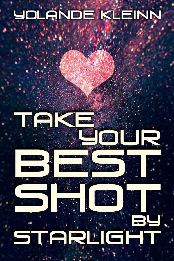 Book cover stars sprayed across black background with pink heart and white text: Take Your Best Shot by Starlight Cover