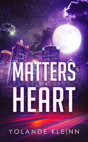 Book Cover Matters of Heart: chunky text over a brightly colored nighttime cityscape with an enormous moon in the sky