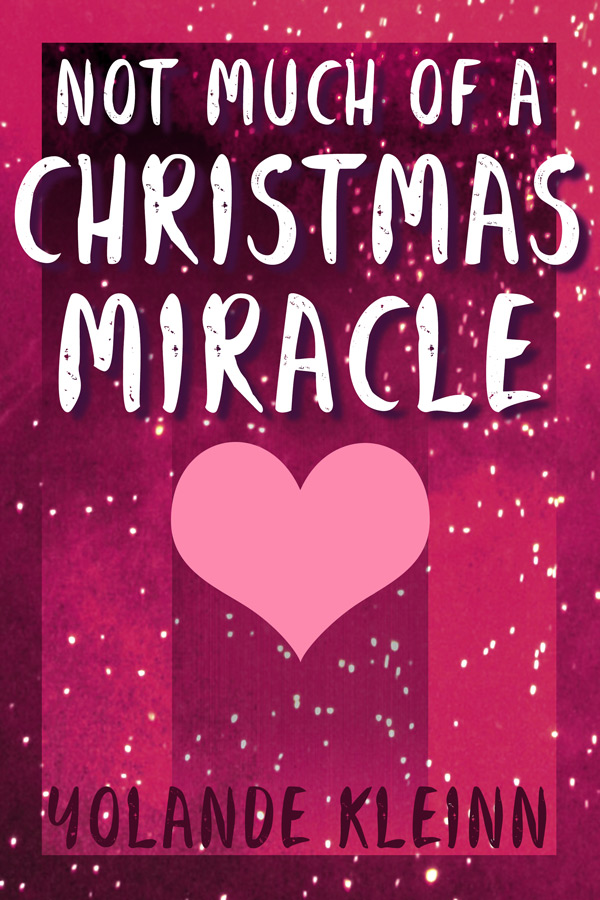 Book cover white font on pink snowy background: Not much of a Christmas Miracle